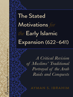 cover image of The Stated Motivations for the Early Islamic Expansion (622641)